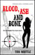 Blood, Ash and Bone - The Tai Randolph & Trey Seaver Mysteries, #3
