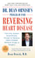 Dr. Dean Ornish's Program for Reversing Heart Disease - The Only System Scientifically Proven to Reverse Heart Disease Without Drugs or Surgery