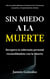 Sin miedo a la Muerte: Recupera tu soberanía personal reconciliándote con la Muerte. - Espiritualidad para el despertar de la consciencia, la sanación y el empoderamiento del alma.