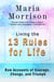 Living The 13 Rules for Life - "Personal Journeys from Despair to Purpose" - Maria Morrison's - In addition to....