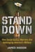 Stand Down - How Social Justice Warriors Are Sabotaging America's Military