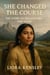 She Changed the Course: The Story of Sacagawea For Teens