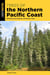 Trees of the Northern Pacific Coast - Identifying the Region's Prominent Trees