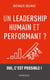 Un leadership humain et performant ? - Oui, c'est possible !