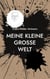 Meine kleine große Welt - Kurze Geschichten aus dem Alltag und etwas mehr