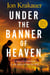Under The Banner of Heaven - A Story of Violent Faith