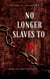 No longer Slaves to Sin