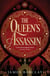 The Queen's Assassin - A novel of war, of intrigue, and of hope...