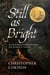 Still As Bright - An Illuminating History of the Moon, from Antiquity to Tomorrow