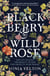 Blackberry and Wild Rose - A gripping historical mystery