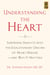 Understanding the Heart - Surprising Insights into the Evolutionary Origins of Heart Diseaseand Why It Matters