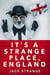 It's A Strange Place, England - Jack's Strange Tales, #2