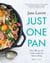 Just One Pan - Over 100 easy and creative recipes for home cooking: 'Truly delicious. Ten stars' India Knight