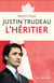 Justin Trudeau - L'héritier