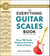 The Everything Guitar Scales Book, 2nd Edition - Over 700 Scale Patterns for Every Style of Music