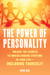 Power of Personality - Unlock the Secrets to Understanding Everyone in Your Life—Including Yourself!