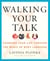 Walking Your Talk - Changing Your Life Through the Magic of Body Language