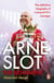 Arne Slot - The definitive first biography of the new Liverpool FC manager