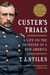 Custer's Trials (Pulitzer Prize Winner) - A Life on the Frontier of a New America