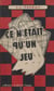 Ce n'était qu'un jeu !