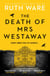 The Death of Mrs Westaway - A gripping psychological thriller from the Sunday Times bestselling author of The Woman in Cabin 10