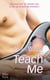 Teach me