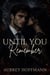 Until You Remember