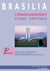 Brasilia - L'épanouissement d'une capitale