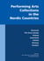 Performing Arts Collections in the Nordic Countries - Denmark, The Faroe Islands, Finland, Greenland, Iceland, Norway, Sweden