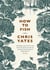 How to Fish - The funny and wise book on fishing - for experts and armchair anglers alike