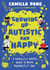 A Perfectly Weird Guide to Being Perfectly You - Growing Up Autistic and Happy