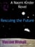 Rescuing the Future:  A Naomi Kinder Novel - Naomi Kinder SF Adventures, #2