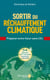Sortir du réchauffement climatique. Préparer son futur sans CO2