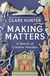 Making Matters - In Search of Creative Wonders
