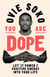 You Are Dope - Let the Power of Positive Energy Into Your Life