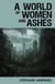 A world of women and ashes