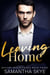 Leaving Home - Boston Billionaires Series, #3
