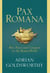 Pax Romana - War, Peace and Conquest in the Roman World