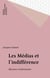 Les Médias et l'indifférence - Blessures d'information
