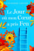 Le jour où mon coeur a pris feu
