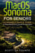 MacOS Sonoma for Seniors: An Insanely Simple Guide to Using macOS 14 for MacBooks and iMacs