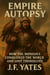 Empire Autopsy: How the Mongols Conquered the World and Lost Themselves - Empire Autopsy, #3