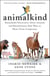 Animalkind - Remarkable Discoveries about Animals and Revolutionary New Ways to Show Them Compassion