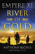 River of Gold: Empire XI