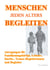 Menschen jeden Alters begleiten - Anregungen für Familienangehörige, Lebens-, Sterbe- und TrauerbegleiterInnen