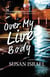 Over My Live Body