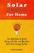 Solar Generators for Homes: The DIY Book to Build, Design, Install, and Maintain Your Own Energy System With Powered Panels & Off-Grid Electricity Installation for Rvs Campers Tiny House for Sun Power - Solar Energy