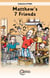 Matthew's 7 Friends - Matthew