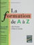 La Formation de A à Z - En France, dans le monde