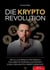 DIE KRYPTO REVOLUTION - Wie du als erwachter Mensch ein Leben in finanzieller Freiheit durch den Krypto-Markt erreichst